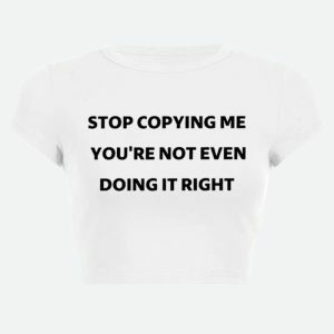 Stop Copying Me Tee - Y2K Fashion, Coquette Style, Aesthetic Outfits